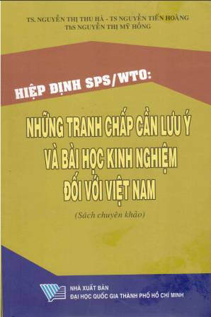 Hiệp định SPS/WTO: Những tranh chấp cần lưu ý và bài học kinh nghiệm đối với Việt Nam