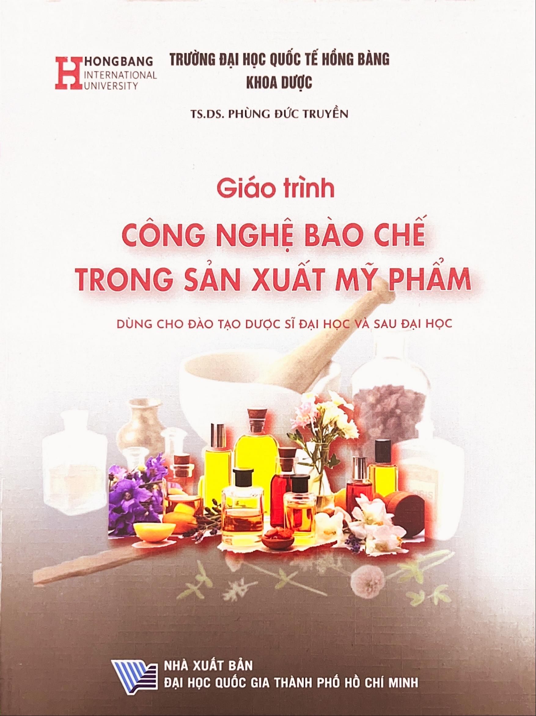 Giáo trình Công nghệ bào chế trong sản xuất mỹ phẩm (Dùng cho đào tạo Dược sĩ đại học và Sau đại học)