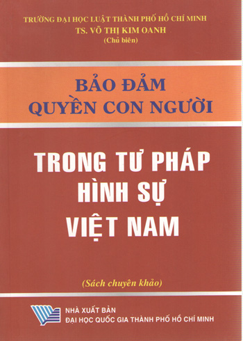 Bảo đảm quyền con người trong tư pháp hình sự Việt Nam