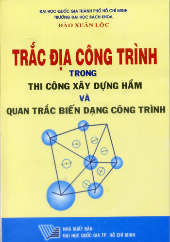 Trắc địa công trình trong thi công xây dựng hầm và quan trắc biến dạng công trình