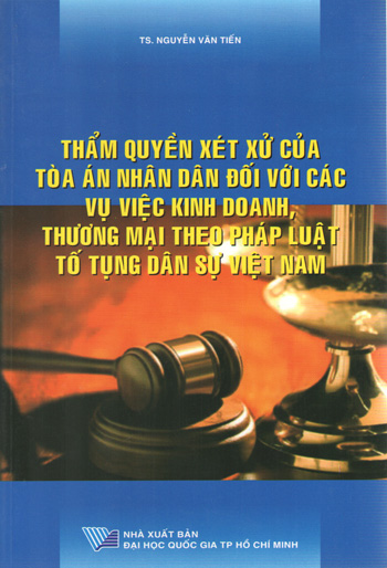 Thẩm quyền xét xử của tòa án nhân dân đối với các vụ việc kinh doanh, thương mại theo pháp luật tố tụng dân sự Việt Nam