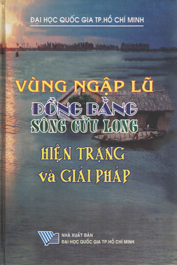 Vùng ngập lũ đồng bằng sông Cửu Long - Hiện trạng và giải pháp