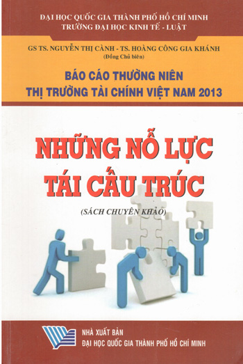 Báo cáo thường niên thị trường tài chính Việt Nam 2013: Những nỗ lực tái cấu trúc