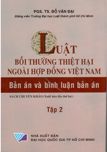 Luật bồi thường thiệt hại ngoài hợp đồng Việt Nam - Bản án và bình luận bản án. Tập 2