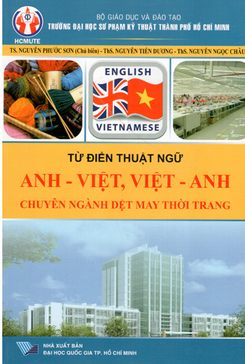 Từ điển thuật ngữ Anh - Việt, Việt - Anh chuyên ngành dệt may thời trang