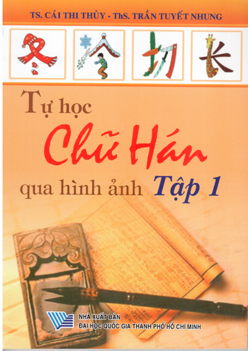 Tự học chữ Hán qua hình ảnh. Tập 1