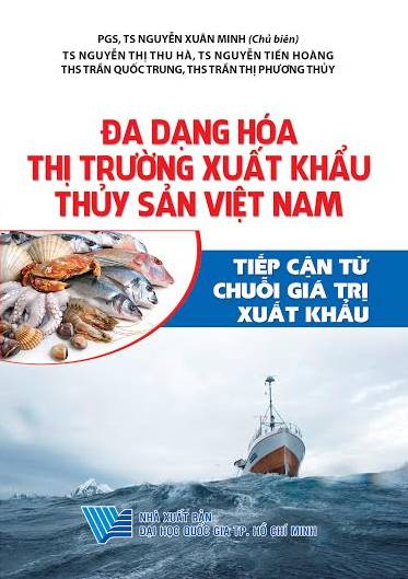 Đa dạng hóa thị trường xuất khẩu thủy sản Việt Nam - Tiếp cận từ chuỗi giá trị xuất khẩu
