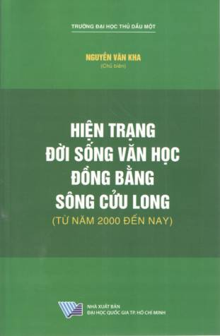 Hiện trạng đời sống văn học Đồng bằng Sông Cửu Long ( từ năm 2000 đến nay)