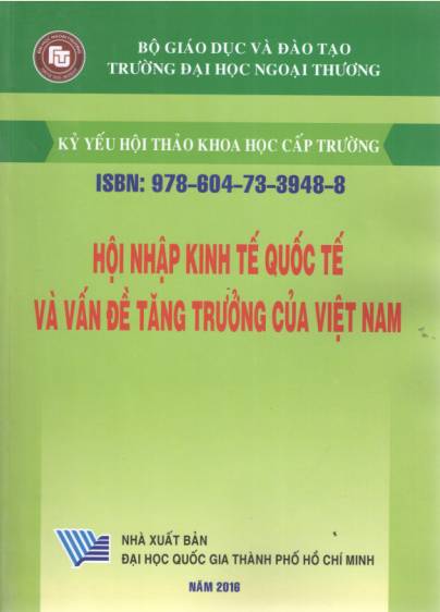 Kỷ yếu hội thảo khoa học cấp trường - Hội nhập kinh tế quốc tế và vấn đề tăng trưởng của Việt Nam