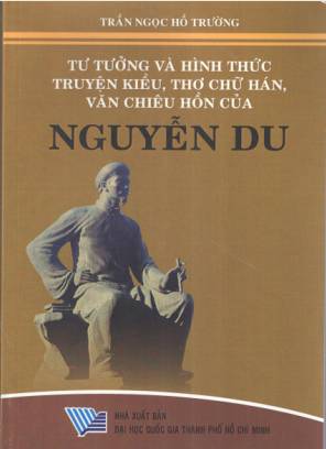Tư tưởng và hình thức truyện Kiều, thơ chữ Hán, văn chiêu hồn của Nguyễn Du