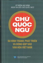 Chữ quốc ngữ: Sự hình thành, phát triển và đóng góp vào văn hóa Việt Nam