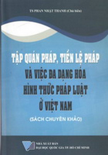 Tập quán pháp, tiền lệ pháp và việc đa dạng hóa hình thức pháp luật ở Việt Nam (Sách tham khảo)