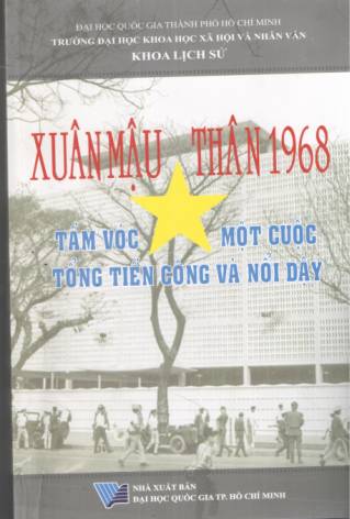 Xuân Mậu Thân 1968 - Tầm vóc một cuộc Tổng tiến công và nổi dậy