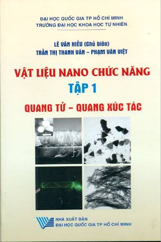 Sách chuyên khảo Vật liệu nano chức năng - Tập 1: Quang tử - Quang xúc tác