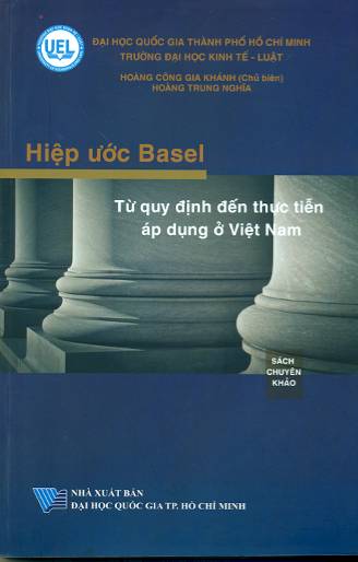 Hiệp ước Basel:Từ quy định đến thực tiễn áp dụng ở Việt Nam