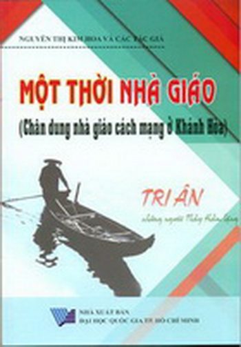 Một thời nhà giáo (chân dung nhà giáo cách mạng ở Khánh Hòa)