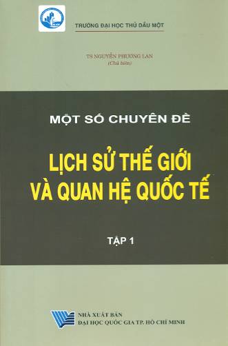 Một số chuyên đề Lịch sử thế giới và quan hệ quốc tế - Tập 1