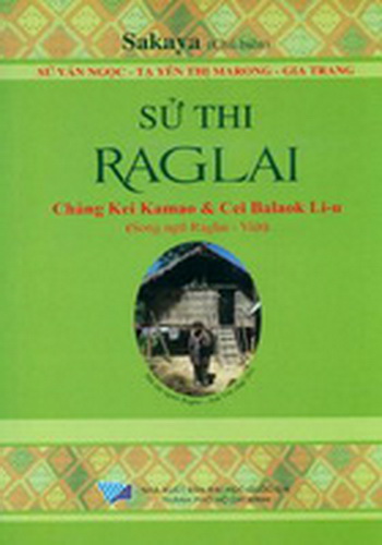 Sử thi Raglai Chàng Kei Kamao & Cei Balaok Li-u (Song ngữ Raglai - Việt)