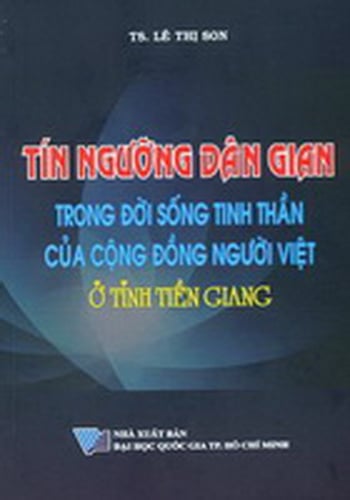 Tín ngưỡng dân gian trong đời sống tinh thần của cộng đồng người Việt ở tỉnh Tiền Giang