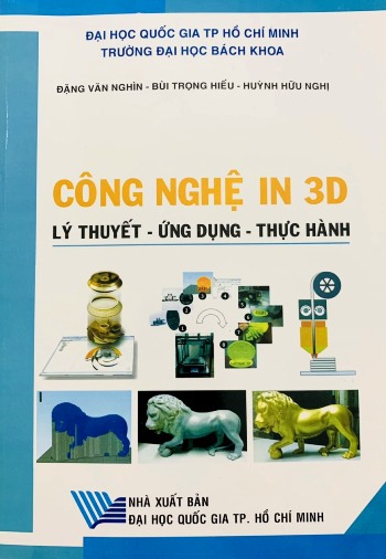 Công nghệ in 3D Lý thuyết - Ứng dụng - Thực hành