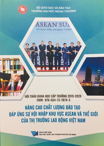 Kỷ yếu hội thảo khoa học cấp trường năm học 2019-2020 Nâng cao chất lượng đào tạo đáp ứng sự hội nhập khu vực ASEAN và thế giới của thị trường lao động Việt Nam