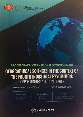 Proceedings International Symposium on "Geographical Sciences in the Context of the Fourth Industrial Revolution: Opportunities and challenges" Hochiminh City, Vietnam 15-16 November 2019