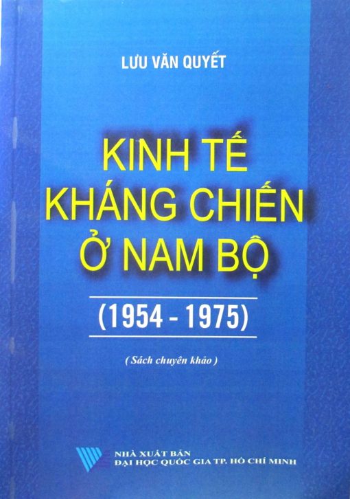 Sách chuyên khảo Kinh tế kháng chiến ở Nam Bộ (1954-1975)