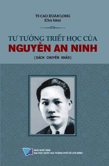 Tư tưởng triết học của Nguyễn An Ninh (Sách Chuyên Khảo)