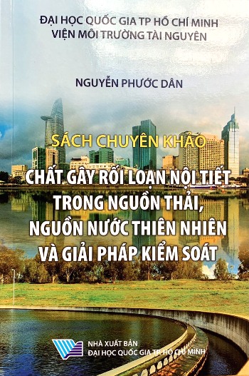 Chất gây rối loạn nội tiết trong nguồn thải, nguồn nước thiên nhiên và giải pháp kiểm soát (Sách chuyên khảo)