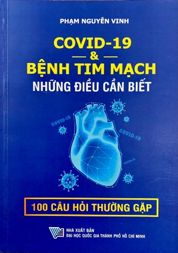 Covid- 19 & bệnh tim mạch, những điều cần biết, 100 câu hỏi thường gặp