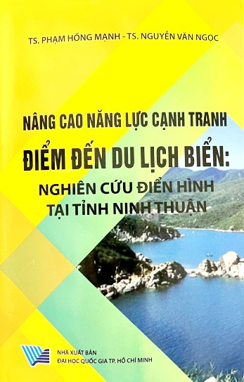 Nâng cao năng lực cạnh tranh điểm đến du lịch biển: Nghiên cứu điển hình tại tỉnh Ninh Thuận