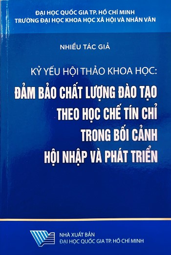 Kỷ yếu Hội thảo khoa học: Đảm bảo chất lượng đào tạo theo học chế tín chỉ trong bối cảnh hội nhập và phát triển