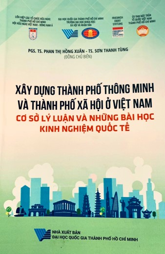 Xây dựng thành phố thông minh và thành phố xã hội ở Việt Nam: Cơ sở lý luận và những bài học kinh nghiệm quốc tế