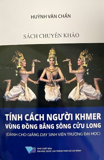 Sách chuyên khảo Tính cách người Khmer vùng Đồng bằng sông Cửu Long (Dành cho giảng dạy sinh viên trường đại học)