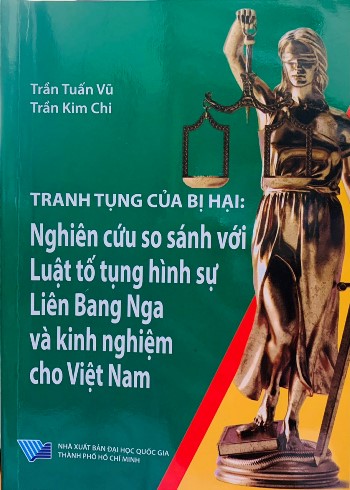Tranh tụng của bị hại: Nghiên cứu so sánh với Luật tố tụng hình sự Liên Bang Nga và kinh nghiệm cho Việt Nam