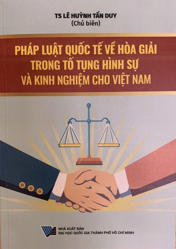 Pháp luật quốc tế về hòa giải trong tố tụng hình sự và kinh nghiệm cho Việt Nam