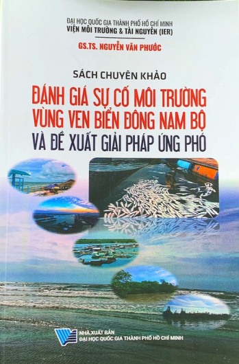 Sách chuyên khảo "Đánh giá sự cố môi trường vùng ven biển Đông Nam Bộ và đề xuất giải pháp ứng phó"