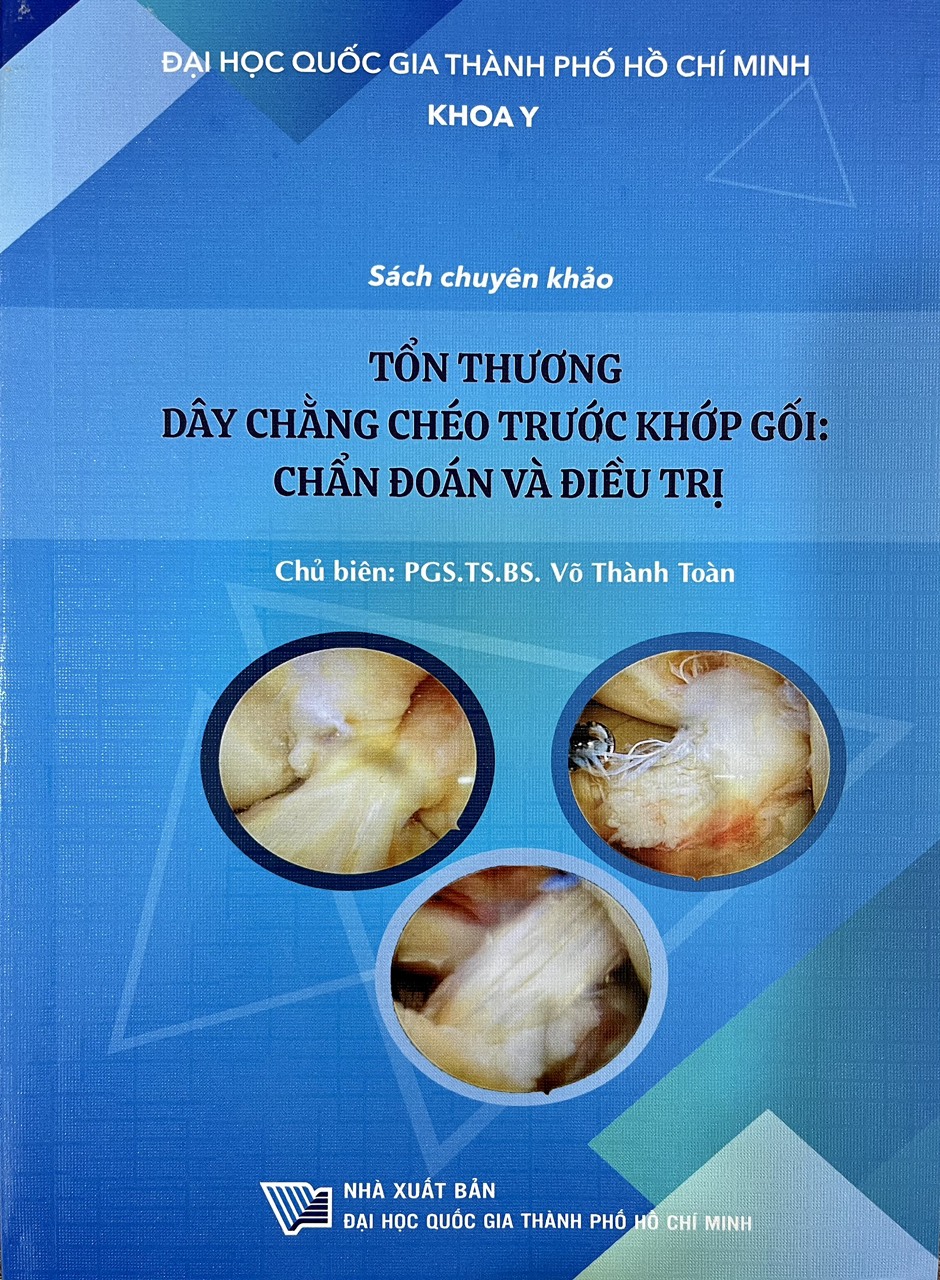 Sách chuyên khảo Tổn thương dây chằng chéo trước khớp gối: Chẩn đoán và điều trị