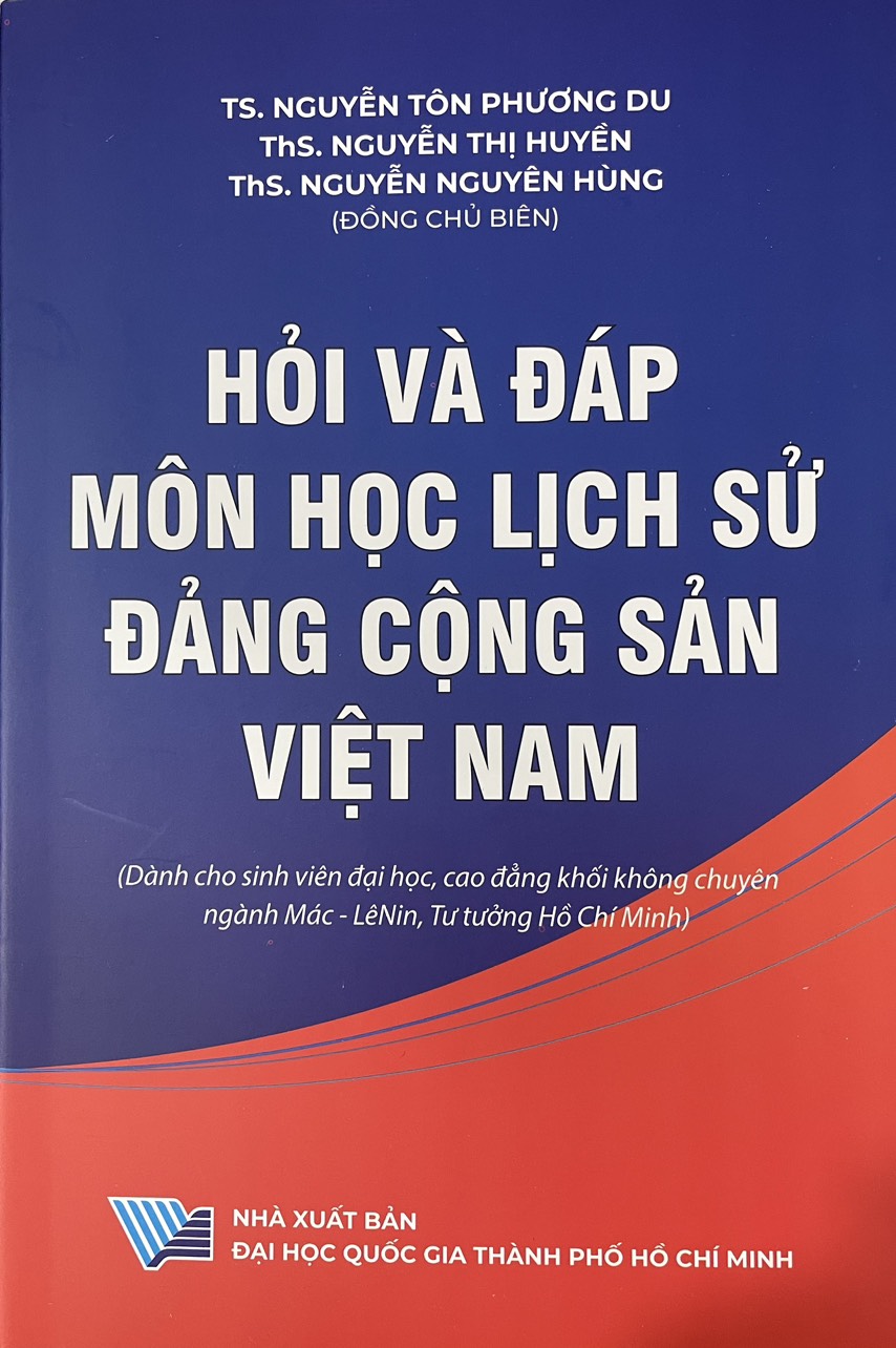 Hỏi và Đáp môn học Lịch sử Đảng Cộng sản Việt Nam (Dành cho sinh viên đại học, cao đẳng khối không chuyên ngành Mác - Lênin, tư tưởng Hồ Chí Minh)