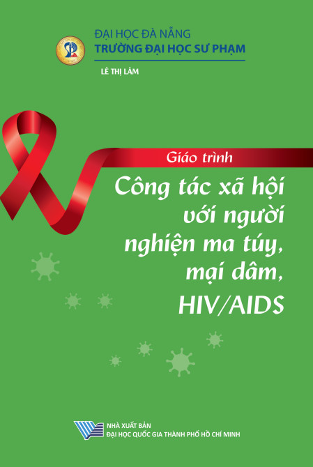 Giáo trình Công tác xã hội với người nghiện ma tuý, mại dâm, HIV/AIDS