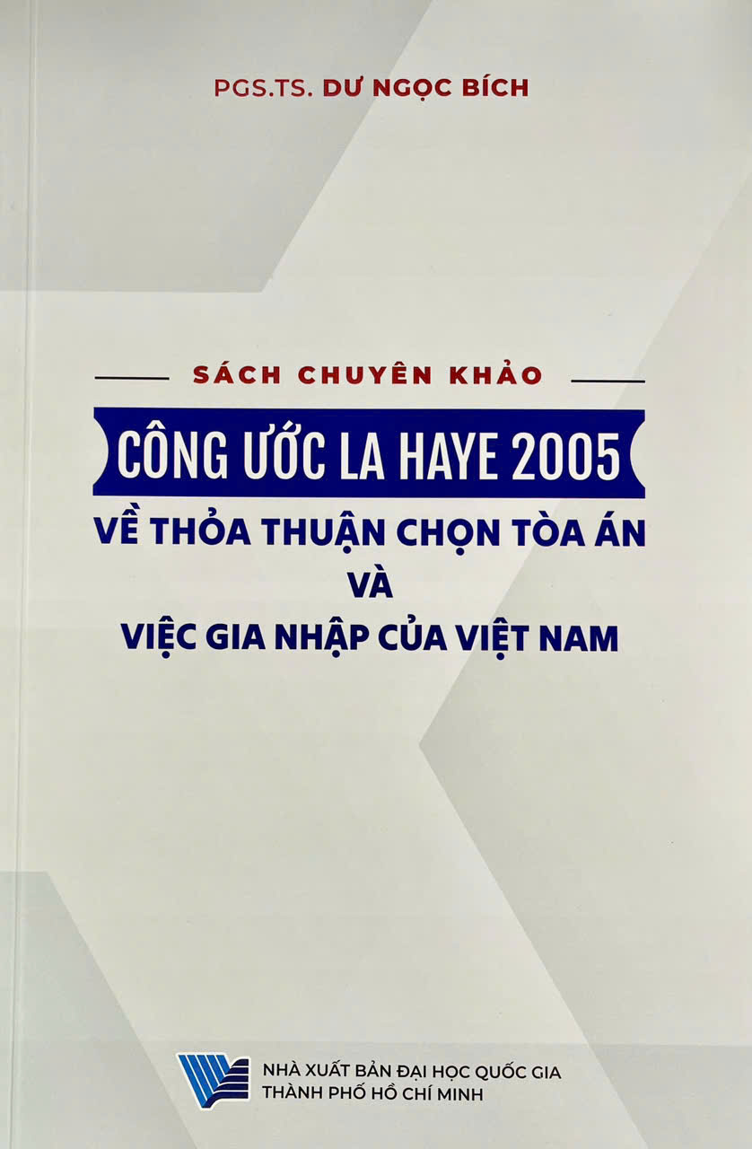 Công ước La Haye 2005 về thỏa thuận chọn tòa án và việc gia nhập của Việt Nam (Sách chuyên khảo)