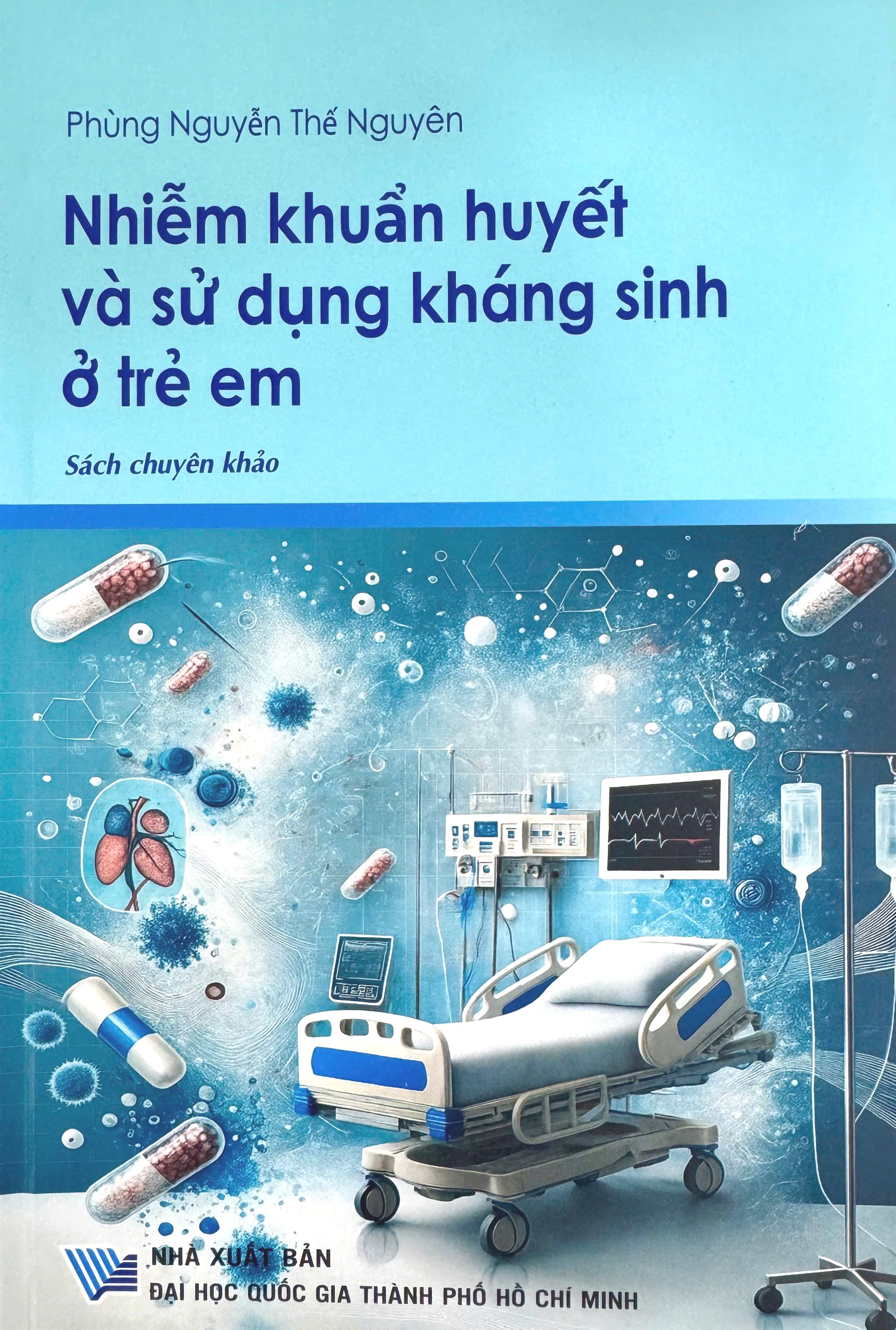Sách chuyên khảo: Nhiễm khuẩn huyết và sử dụng kháng sinh ở trẻ em 