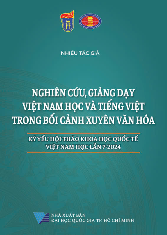 Kỷ yếu hội thảo khoa học quốc tế Việt Nam học lần 7 - 2024: Nghiên cứu, giảng dạy Việt Nam Học và Tiếng Việt trong bối cảnh xuyên văn hóa