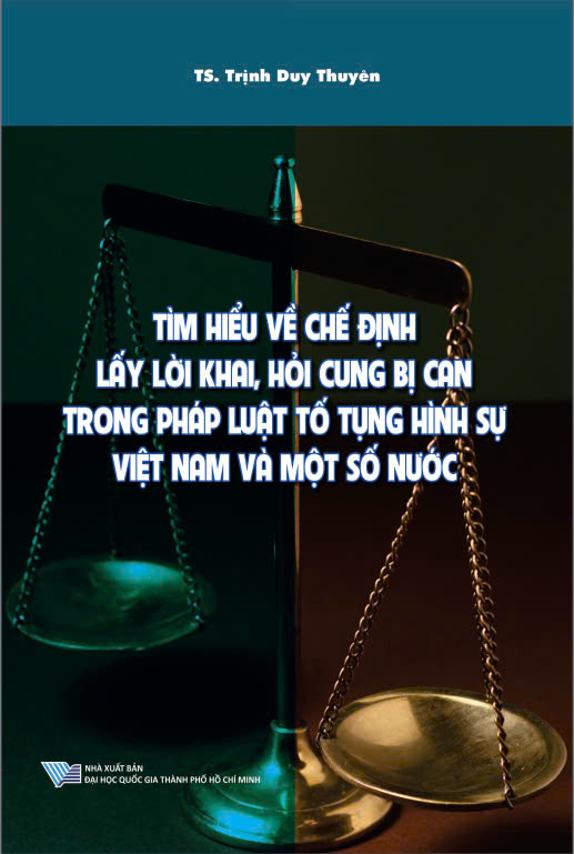 Tìm hiểu về chế định lấy lời khai, hỏi cung bị can trong pháp luật tố tụng hình sự Việt Nam và một số nước