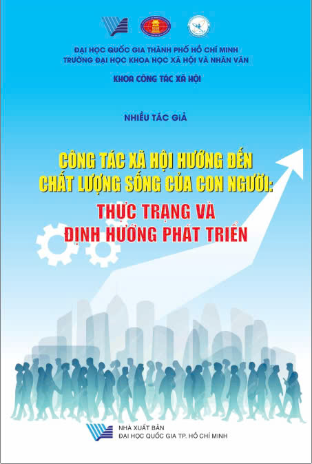 Công tác xã hội hướng đến chất lượng sống của con người: Thực trạng và định hướng phát triển