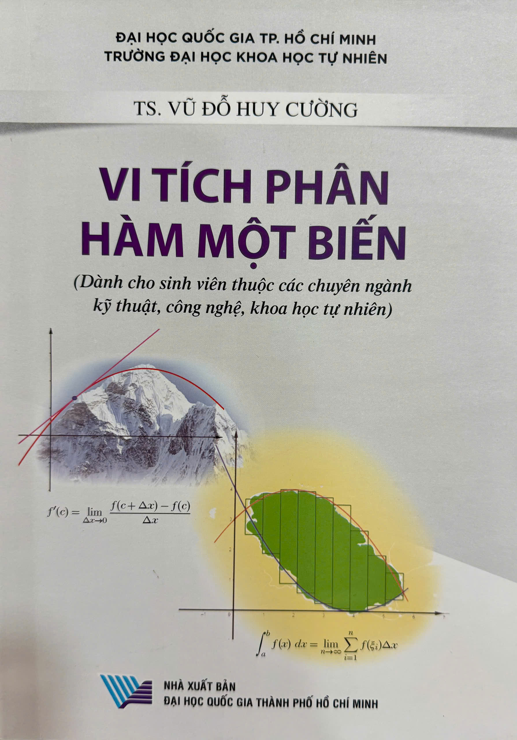 Vi tích phân hàm một biến (Dành cho sinh viên thuộc các chuyên ngành kỹ thuật, công nghệ, khoa học tự nhiên)