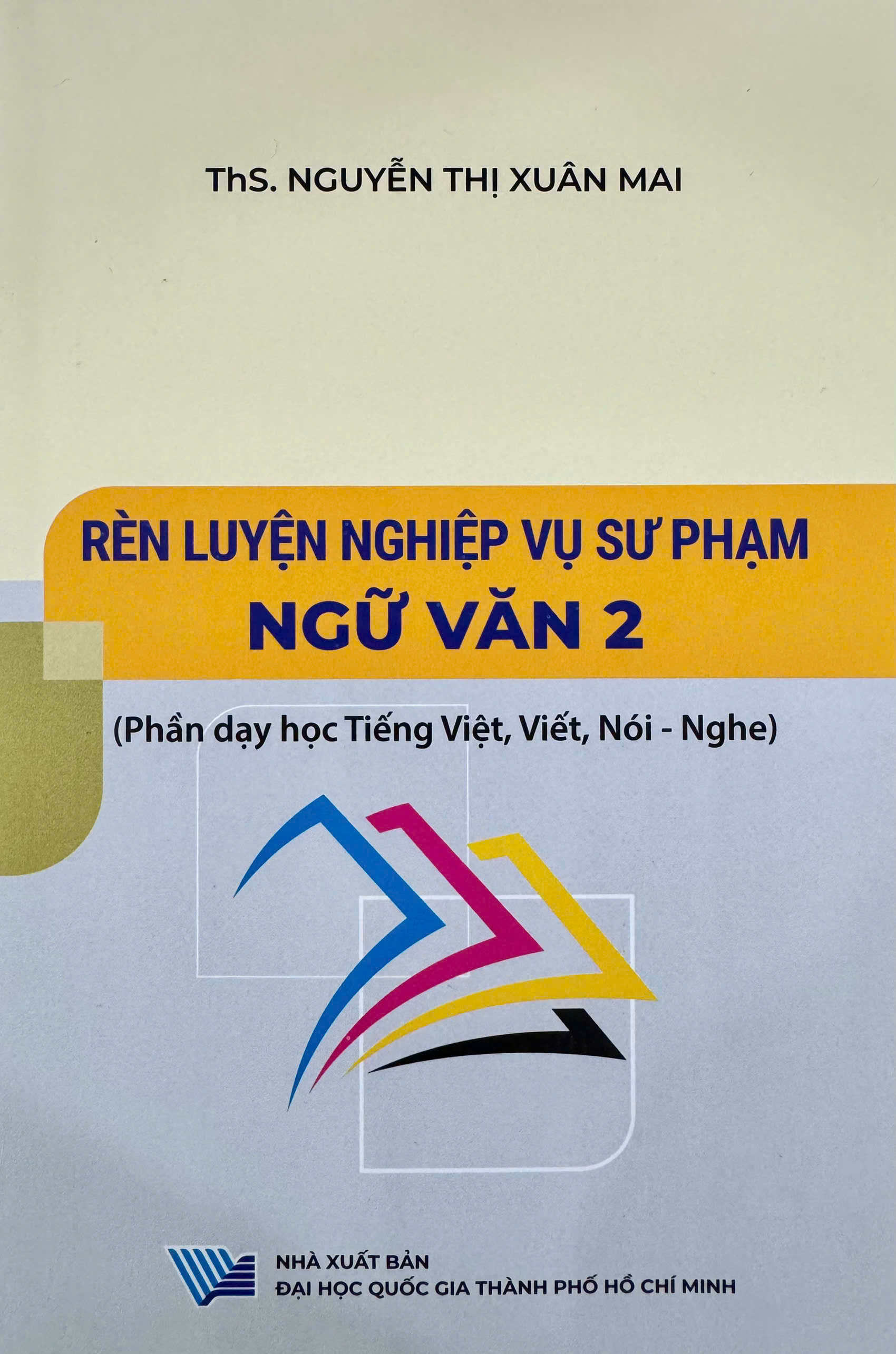 Rèn luyện nghiệp vụ sư phạm Ngữ văn 2 (Phần dạy học Tiếng Việt, viết, nói - nghe)