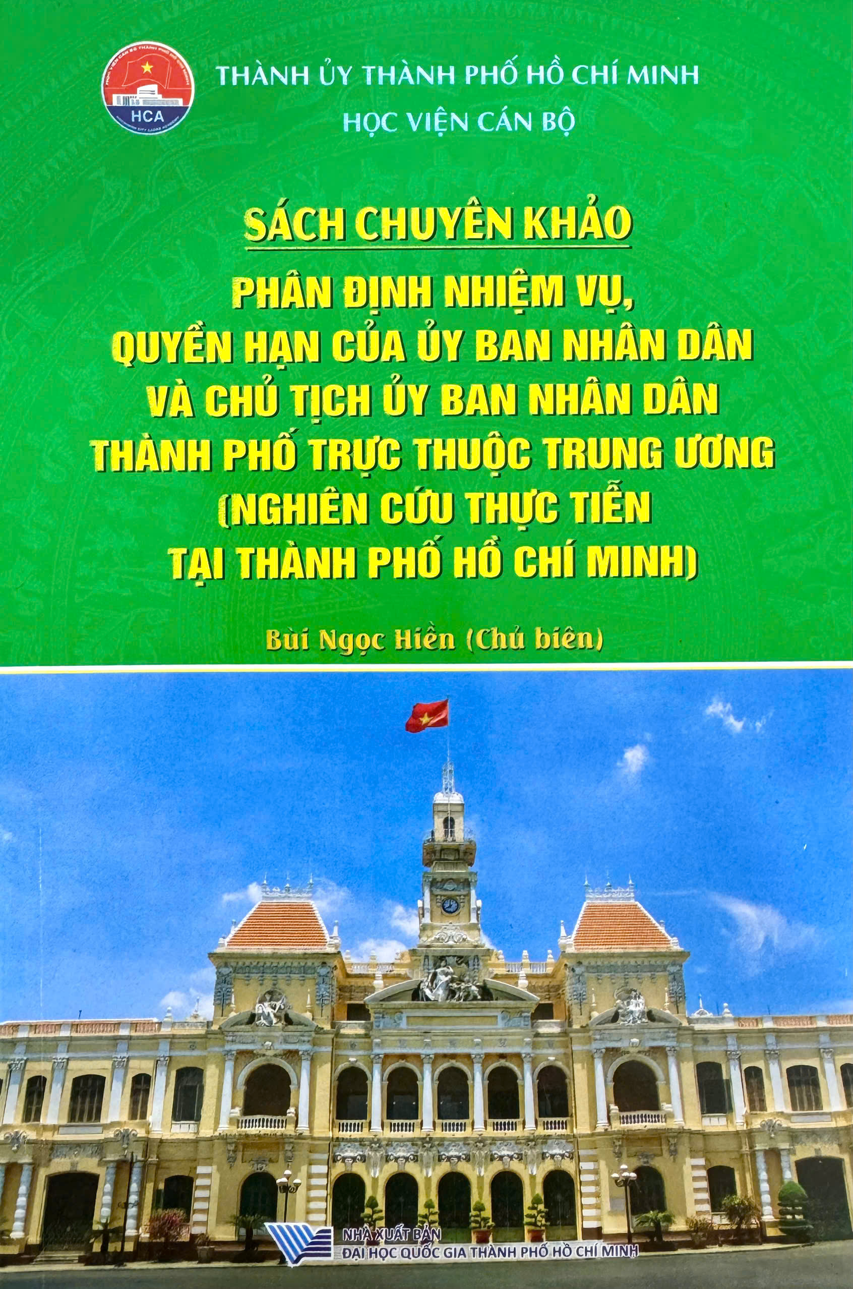 Sách chuyên khảo Phân định nhiệm vụ, quyền hạn của Ủy ban nhân dân và Chủ tịch Ủy ban nhân dân thành phố trực thuộc Trung ương (Nghiên cứu thực tiễn tại Thành phố Hồ Chí Minh)