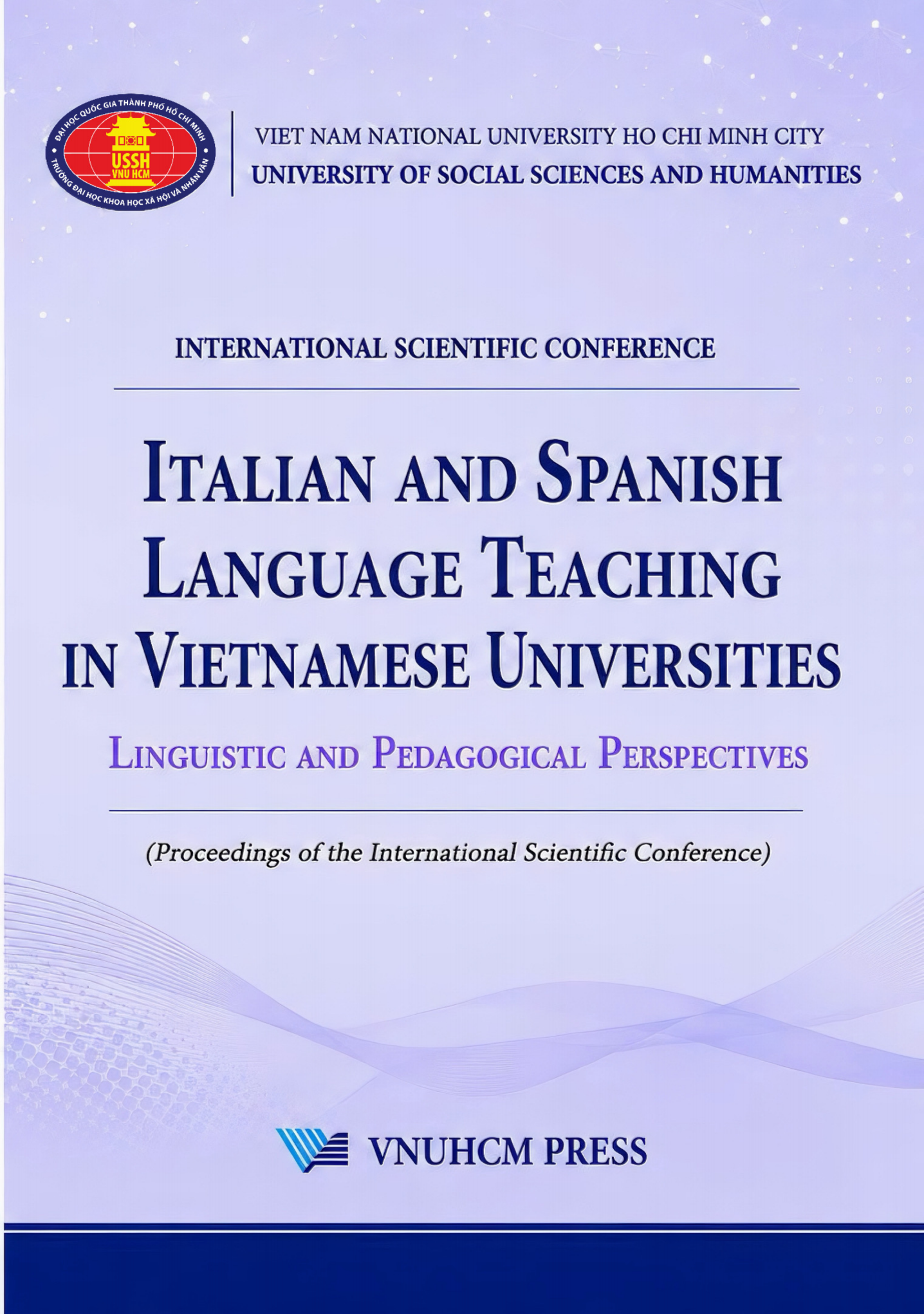 International Scientific Conference Italian and Spanish Language Teaching in Vietnamese Universities: Linguistic and Pedagogical Perspectives (Proceedings of the International Scientific Conference)