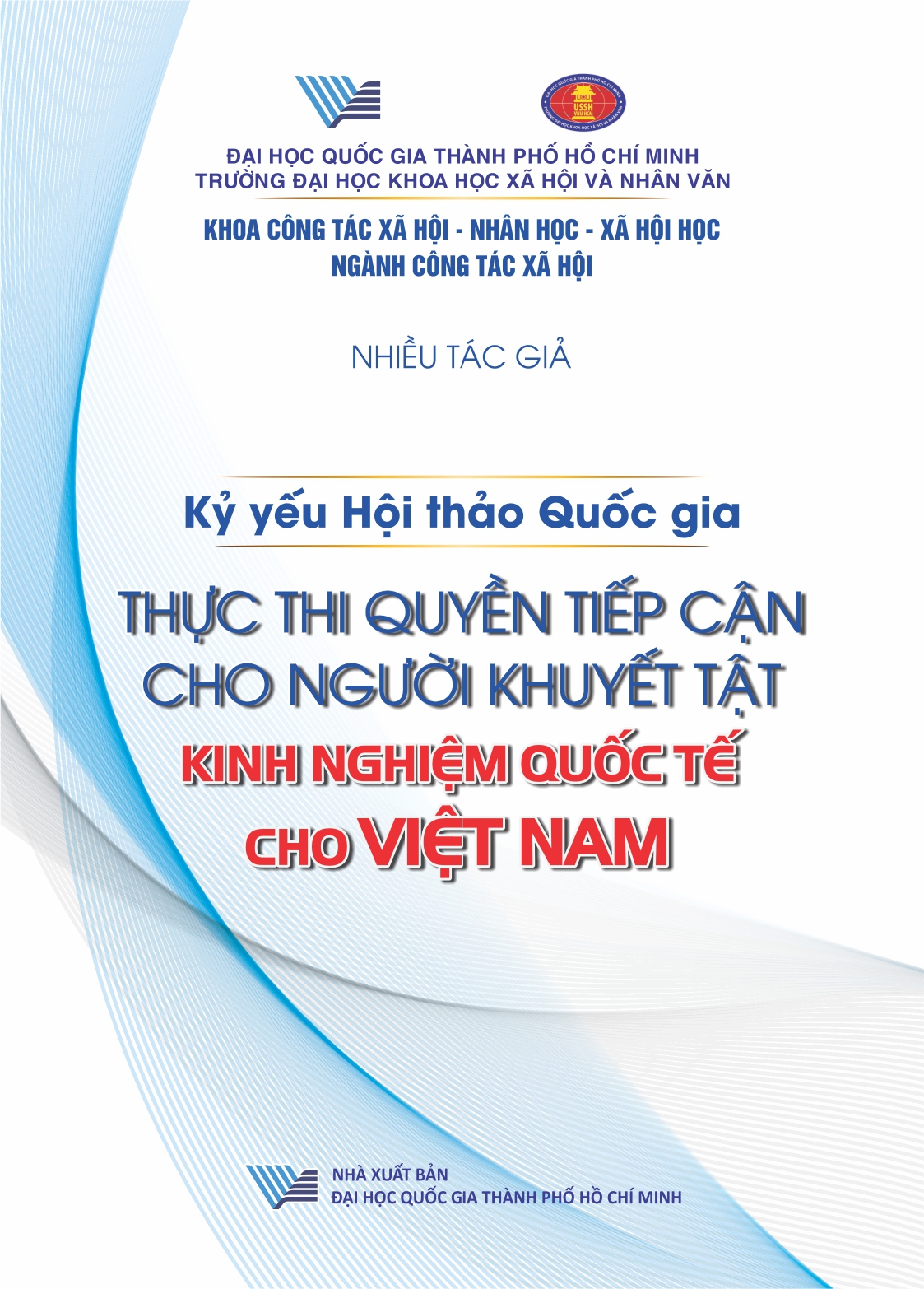 Kỷ yếu Hội thảo Quốc gia: Thực thi quyền tiếp cận cho người khuyết tật: Kinh nghiệm quốc tế cho Việt Nam